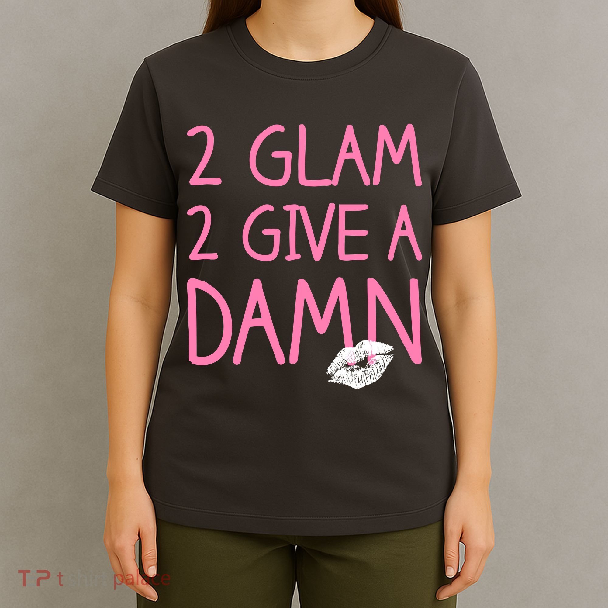 Too Glam To Give A Damn Lipstick Kiss Mark T-Shirt