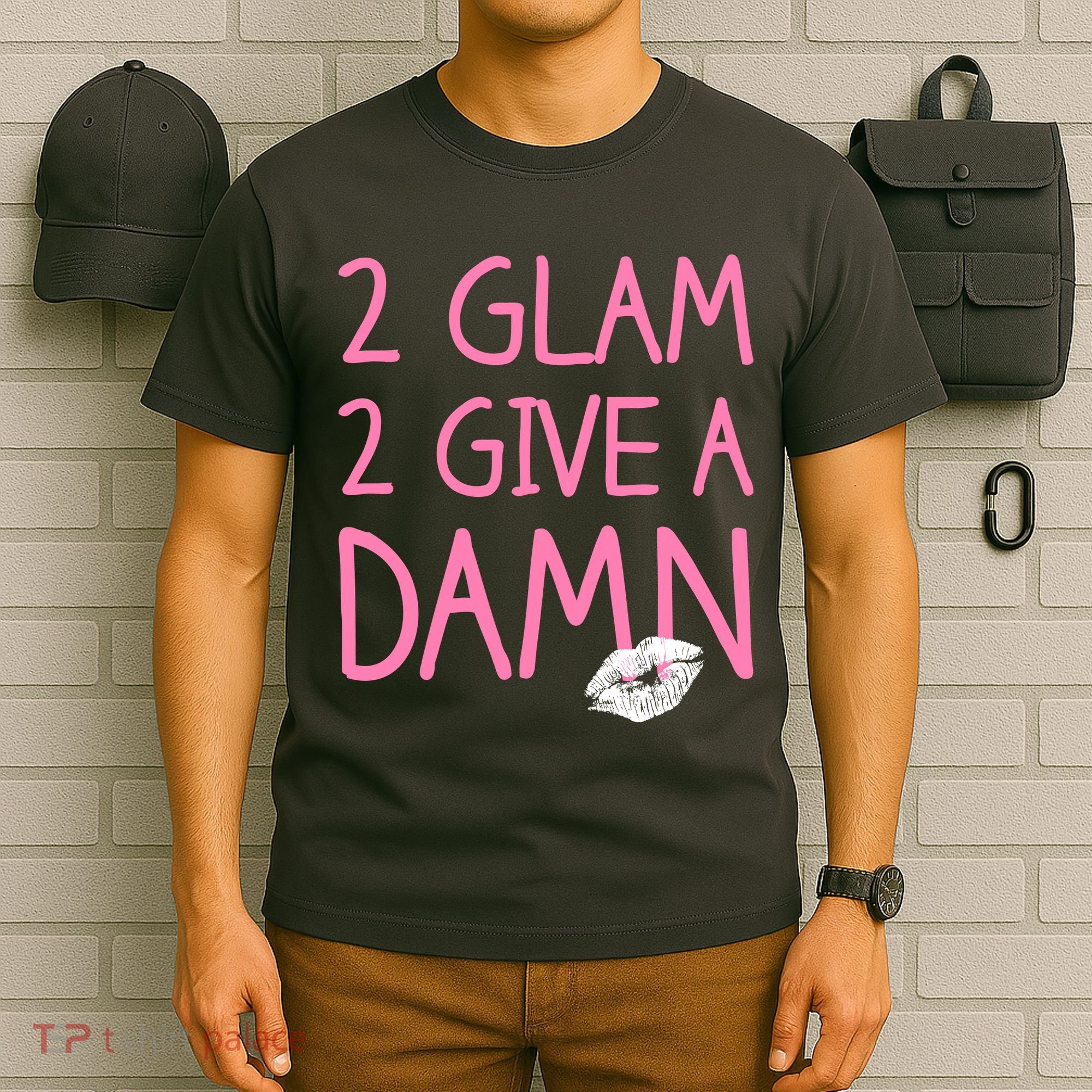 Too Glam To Give A Damn Lipstick Kiss Mark T-Shirt