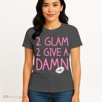 Too Glam To Give A Damn Lipstick Kiss Mark Women's T-Shirt thumb 4