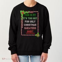 Too Hot For Christmas Sweaters Shirt Women's Sweatshirt thumb 0