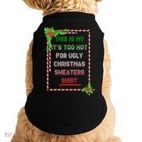 Too Hot For Christmas Sweaters Shirt Doggie Tank thumb 0