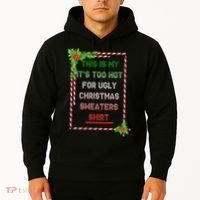 Too Hot For Christmas Sweaters Shirt Hoodie thumb 2