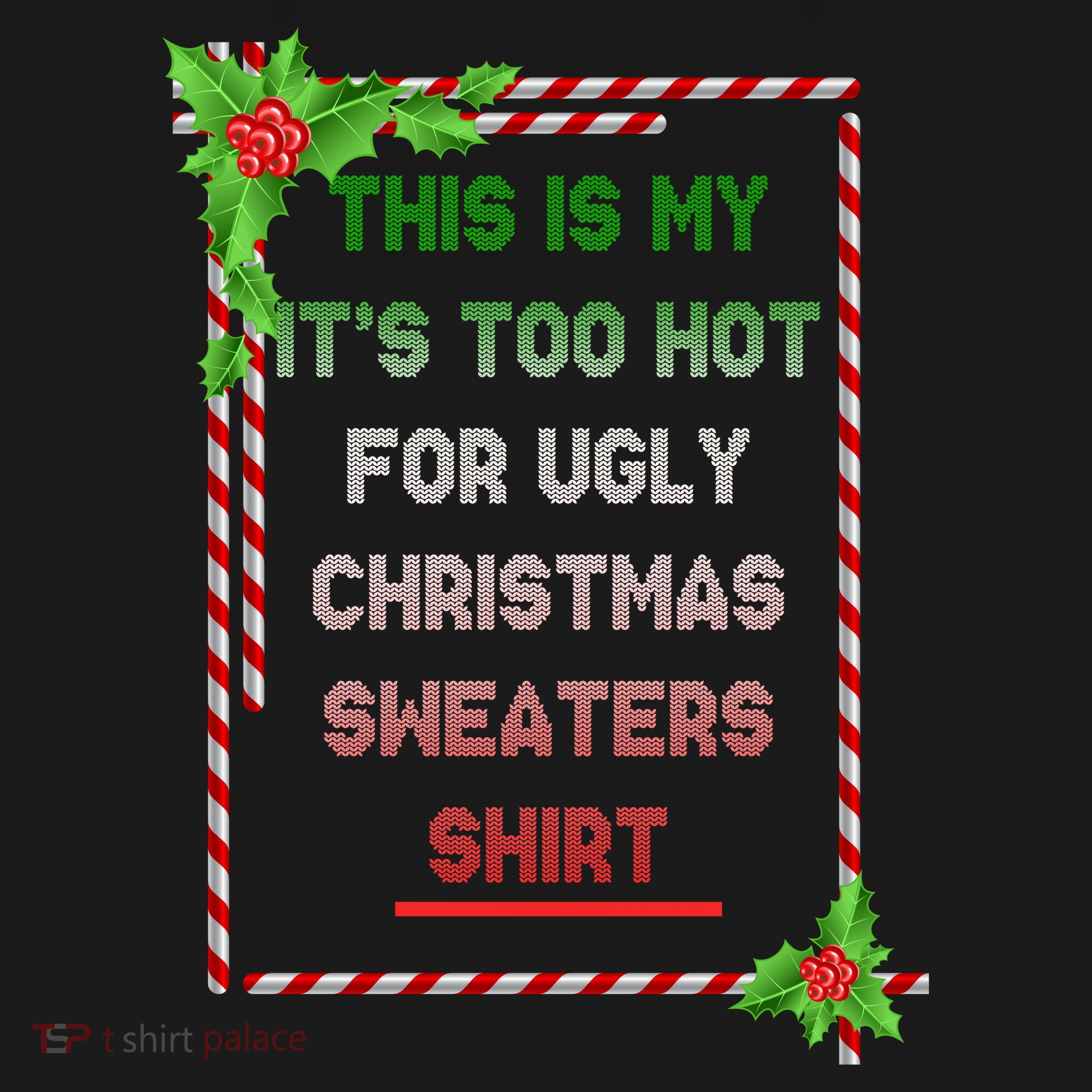 Too Hot For Christmas Sweaters Shirt Sweatshirt