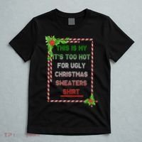 Too Hot For Christmas Sweaters Shirt T-Shirt thumb 5