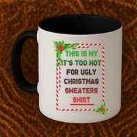 Too Hot For Christmas Sweaters Shirt Coffee Mug thumb 2