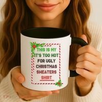 Too Hot For Christmas Sweaters Shirt Coffee Mug thumb 3