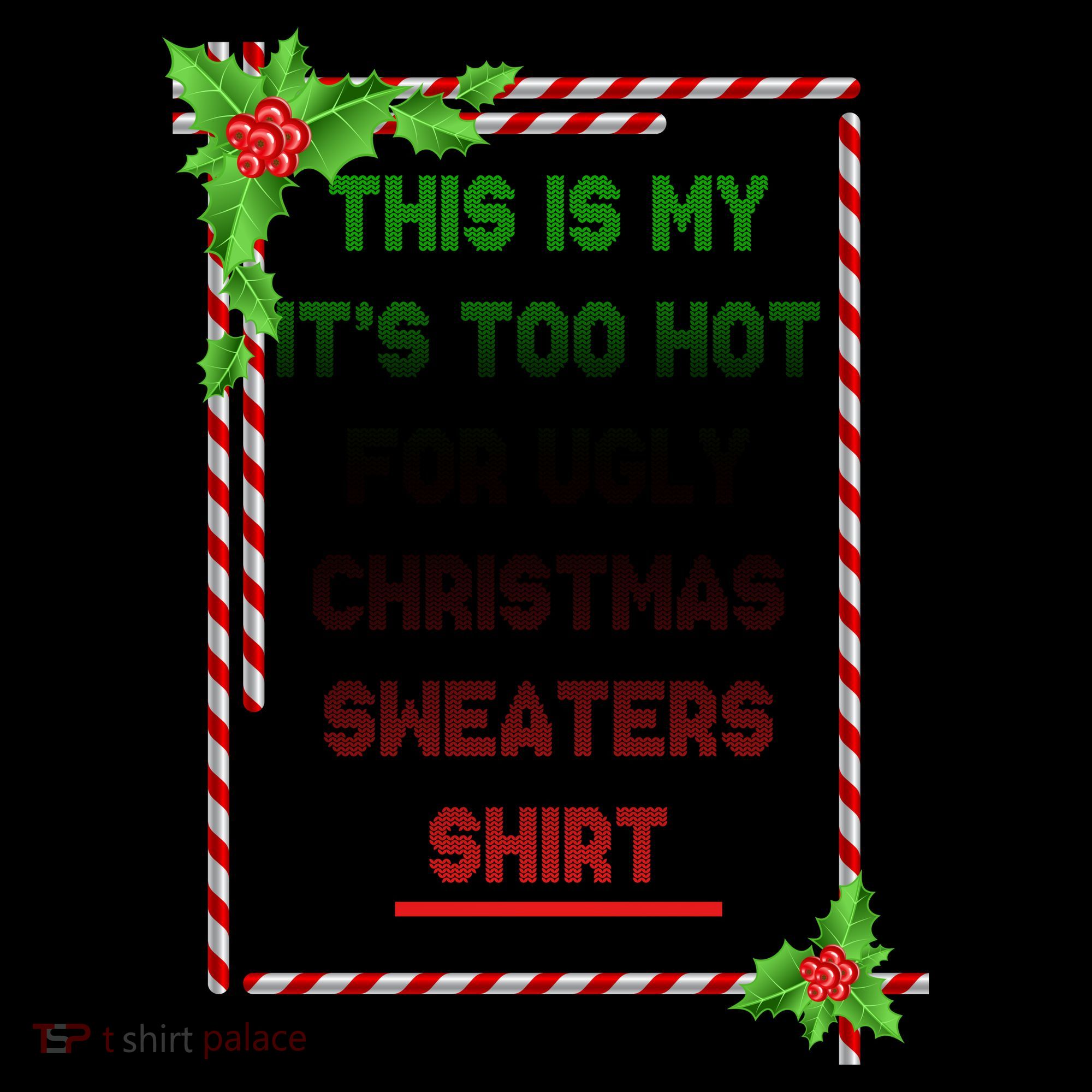 Too Hot For Christmas Sweaters Shirt Coffee Mug