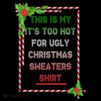 Too Hot For Christmas Sweaters Shirt Ornament thumb 1