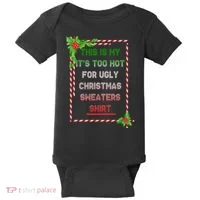 Too Hot For Christmas Sweaters Shirt Baby Bodysuit thumb 0