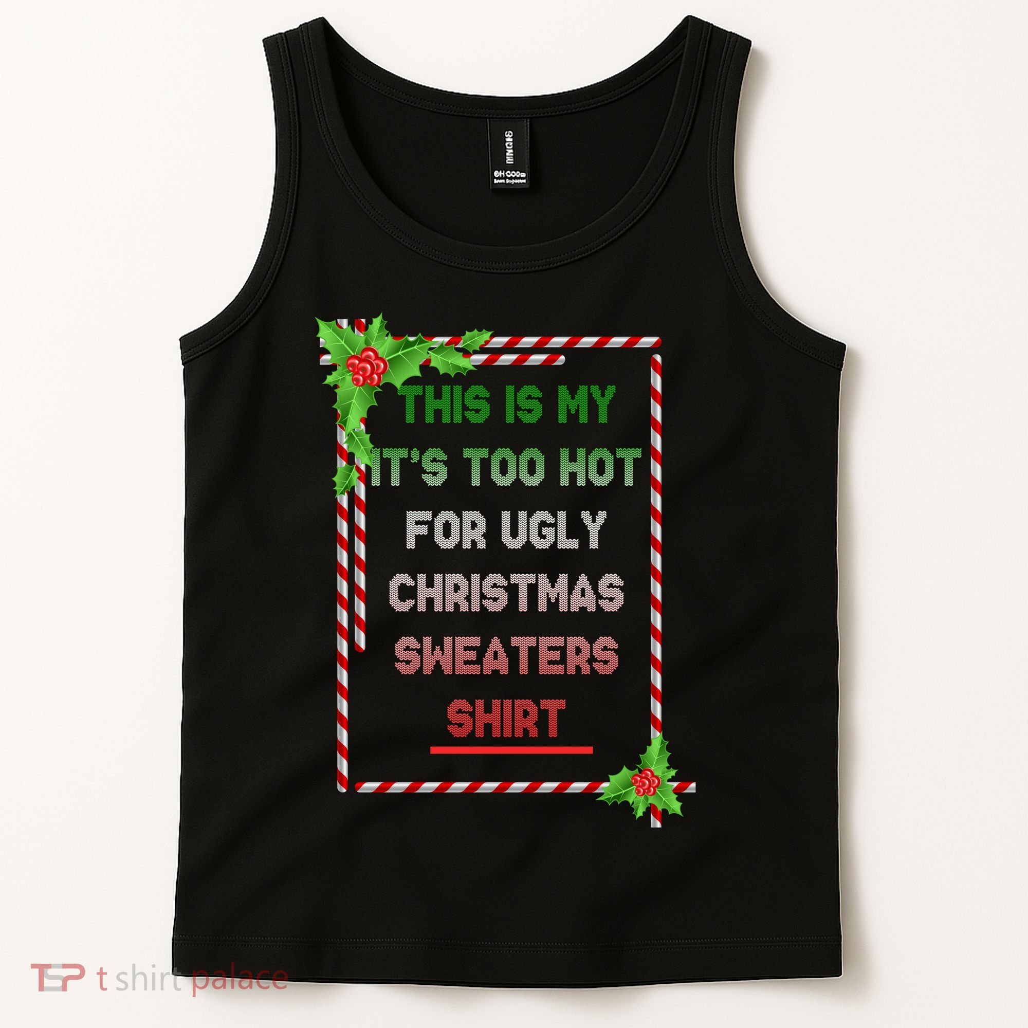 Too Hot For Christmas Sweaters Shirt Tank Top