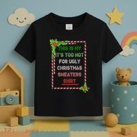 Too Hot For Christmas Sweaters Shirt Toddler T-Shirt thumb 3