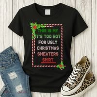 Too Hot For Christmas Sweaters Shirt Women's T-Shirt thumb 3