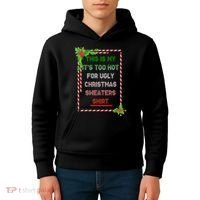 Too Hot For Christmas Sweaters Shirt Kids Hoodie thumb 4