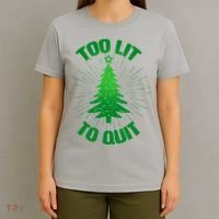 Too Lit Too Quit Funny Christmas Tree T-Shirt thumb 4