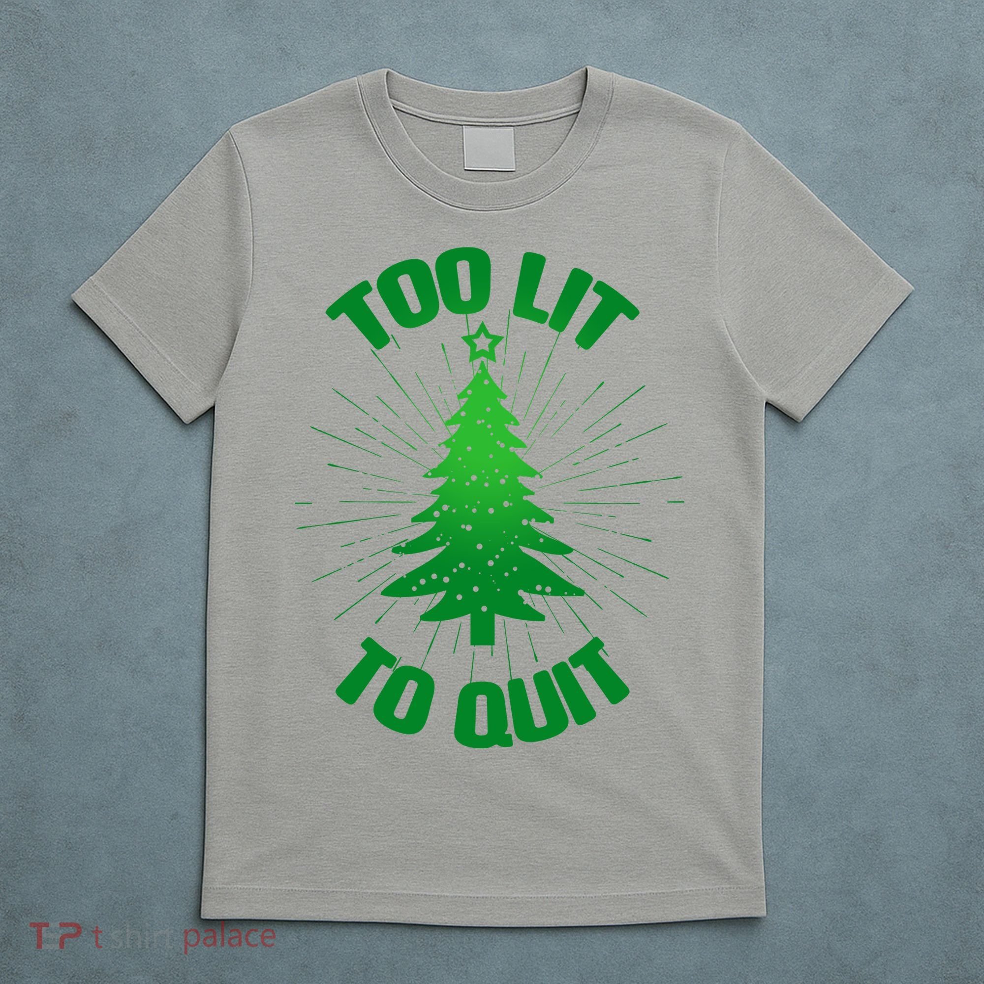 Too Lit Too Quit Funny Christmas Tree T-Shirt