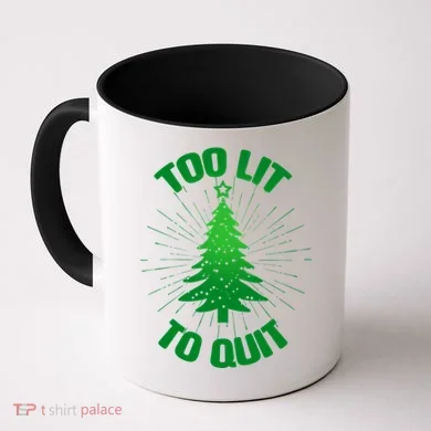 Too Lit Too Quit Funny Christmas Tree Coffee Mug