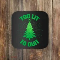 Too Lit Too Quit Funny Christmas Tree Coaster thumb 0