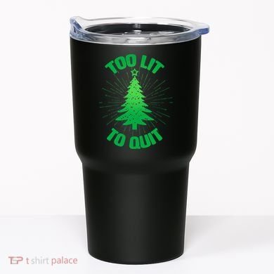 Too Lit Too Quit Funny Christmas Tree Tumbler