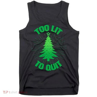 Too Lit Too Quit Funny Christmas Tree Tank Top