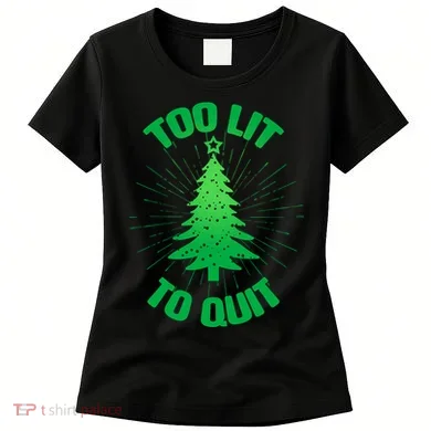 Too Lit Too Quit Funny Christmas Tree Women's T-Shirt