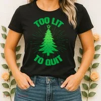 Too Lit Too Quit Funny Christmas Tree Women's T-Shirt thumb 2
