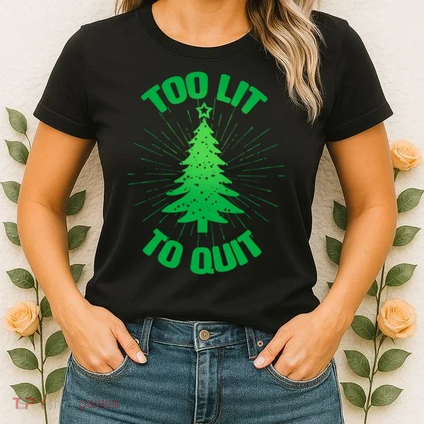 Too Lit Too Quit Funny Christmas Tree Women's T-Shirt