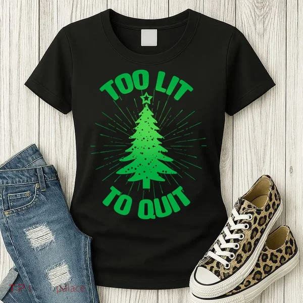 Too Lit Too Quit Funny Christmas Tree Women's T-Shirt
