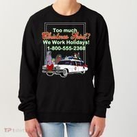 Too Much Christmas Spirit? We Work Holidays! Women's Sweatshirt thumb 0