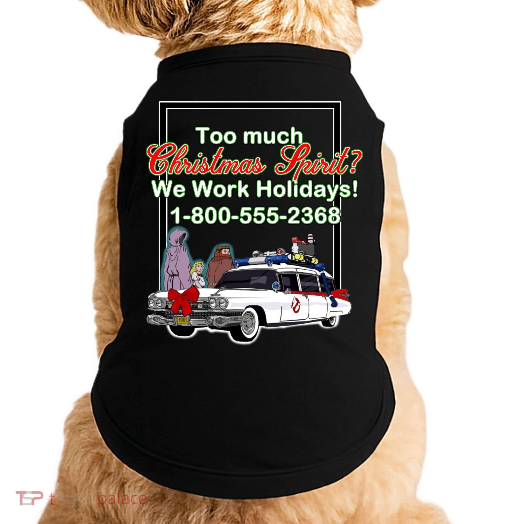 Too Much Christmas Spirit? We Work Holidays! Doggie Tank