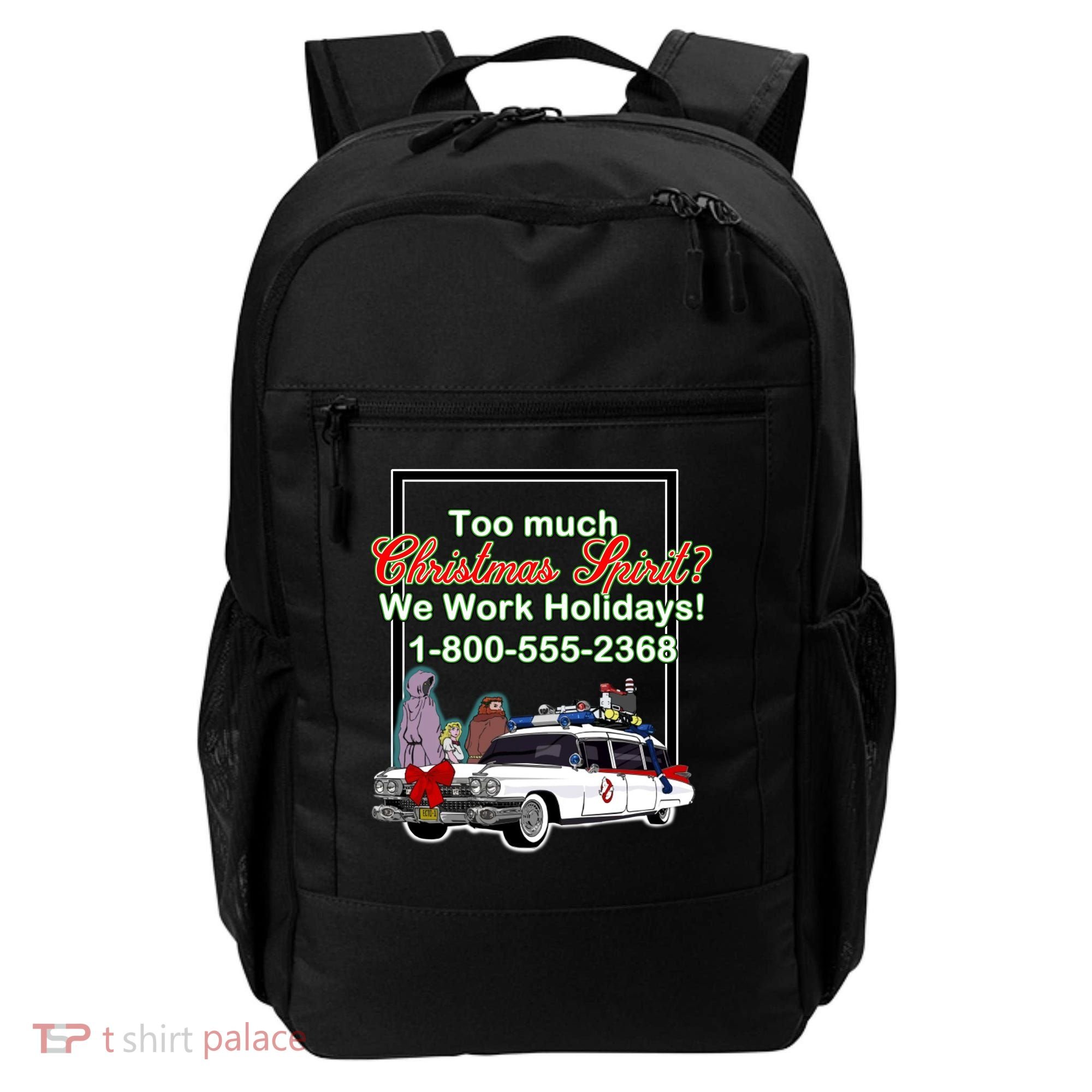 Too Much Christmas Spirit? We Work Holidays! Backpack