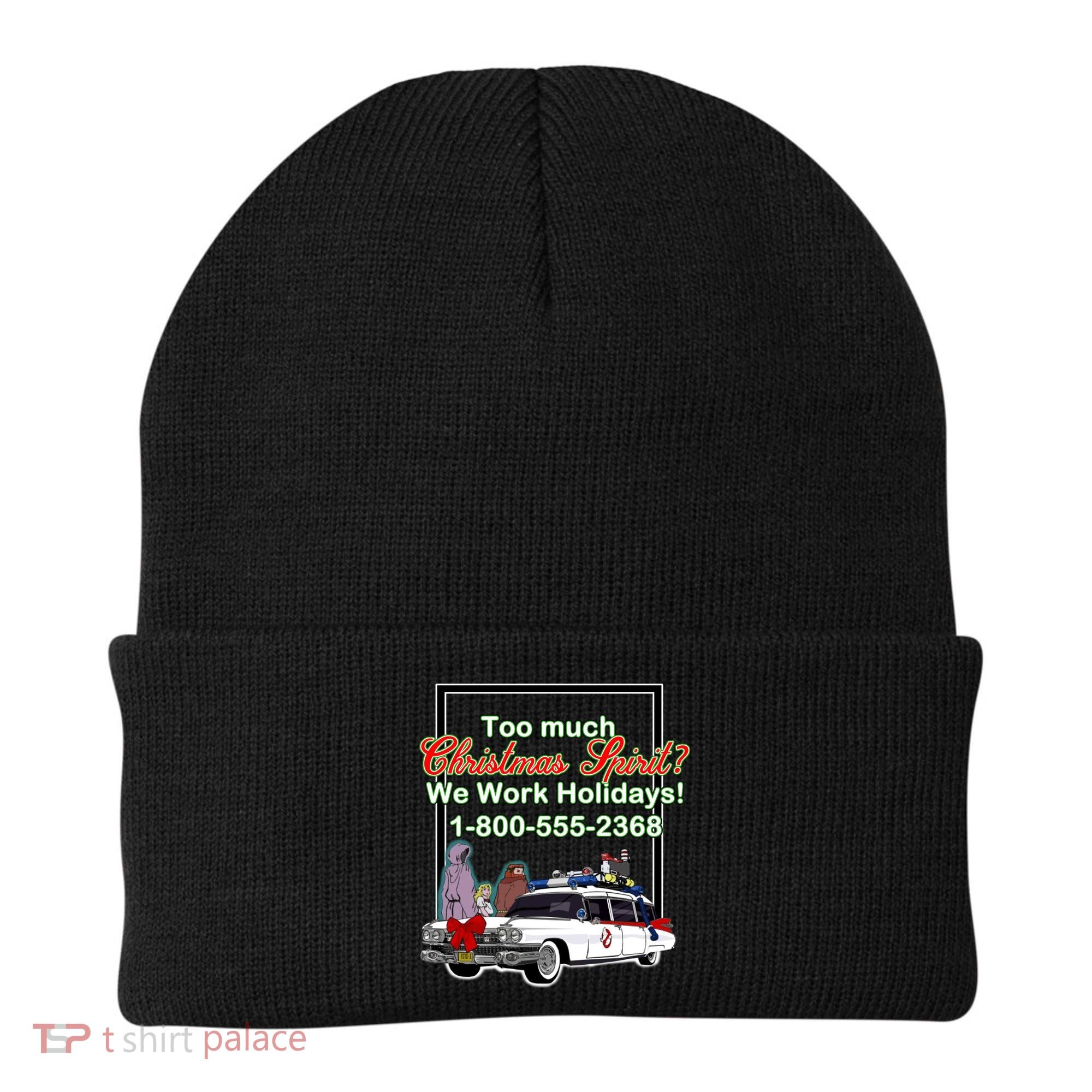 Too Much Christmas Spirit? We Work Holidays! Beanie