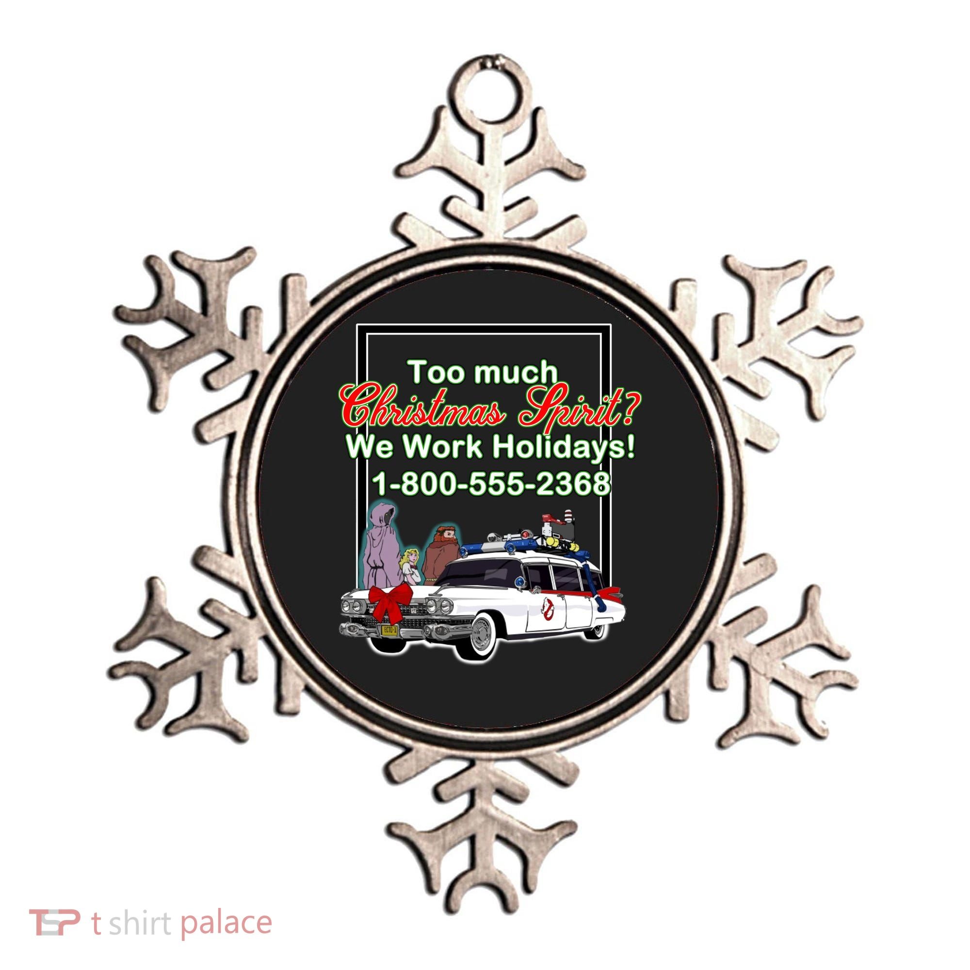 Too Much Christmas Spirit? We Work Holidays! Ornament