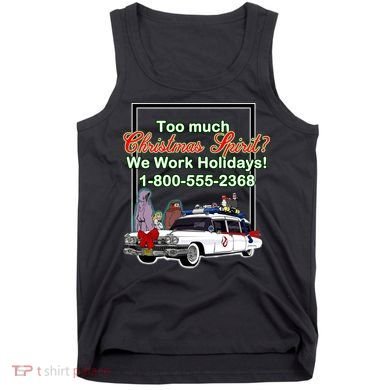 Too Much Christmas Spirit? We Work Holidays! Tank Top