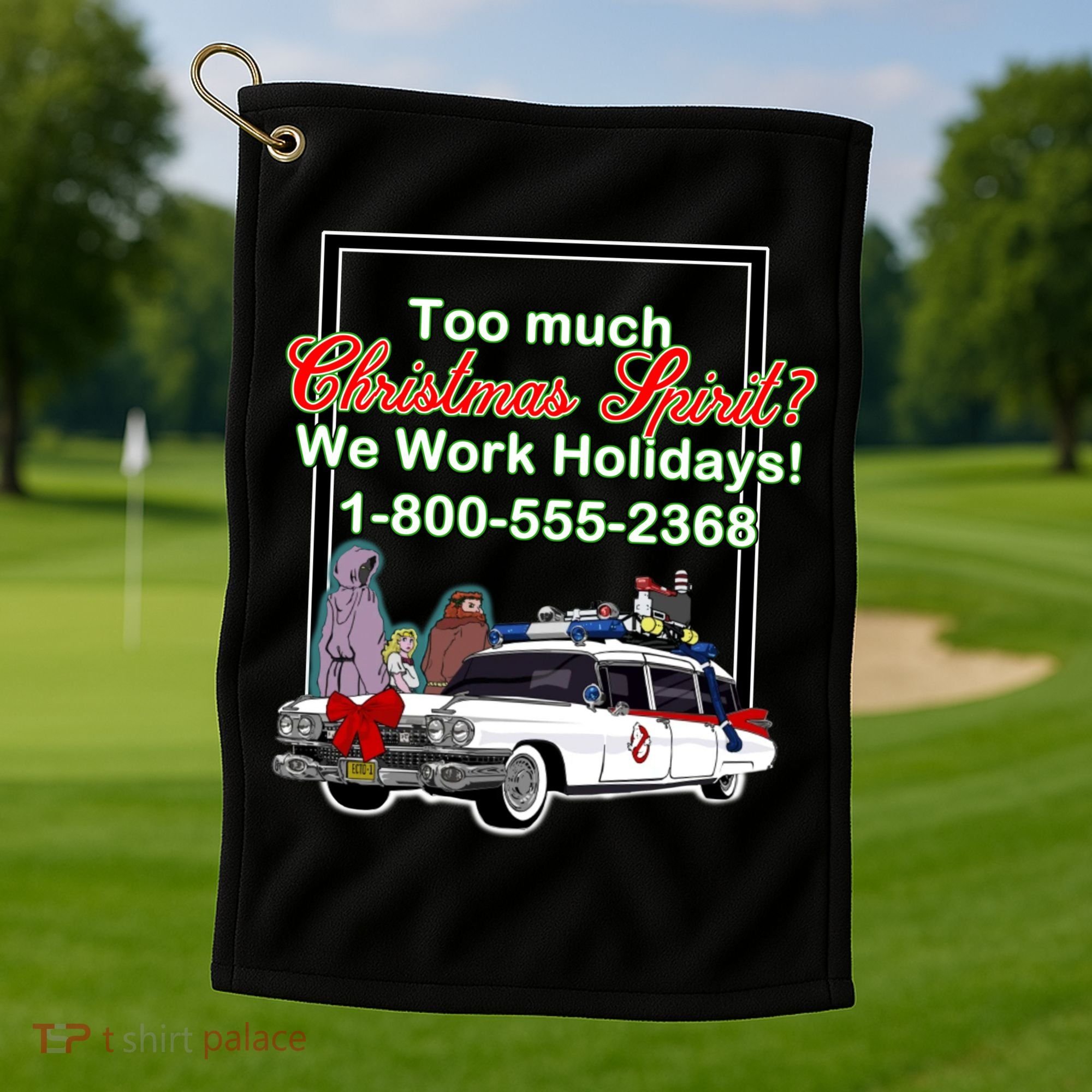 Too Much Christmas Spirit? We Work Holidays! Golf Towel