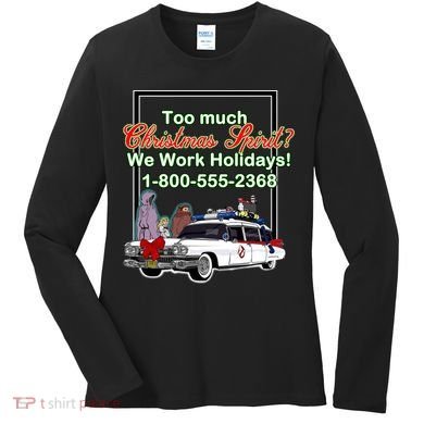 Too Much Christmas Spirit? We Work Holidays! Women's Long Sleeve Shirt