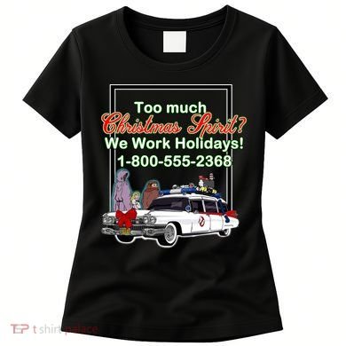 Too Much Christmas Spirit? We Work Holidays! Women's T-Shirt
