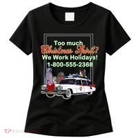 Too Much Christmas Spirit? We Work Holidays! Women's T-Shirt thumb 0