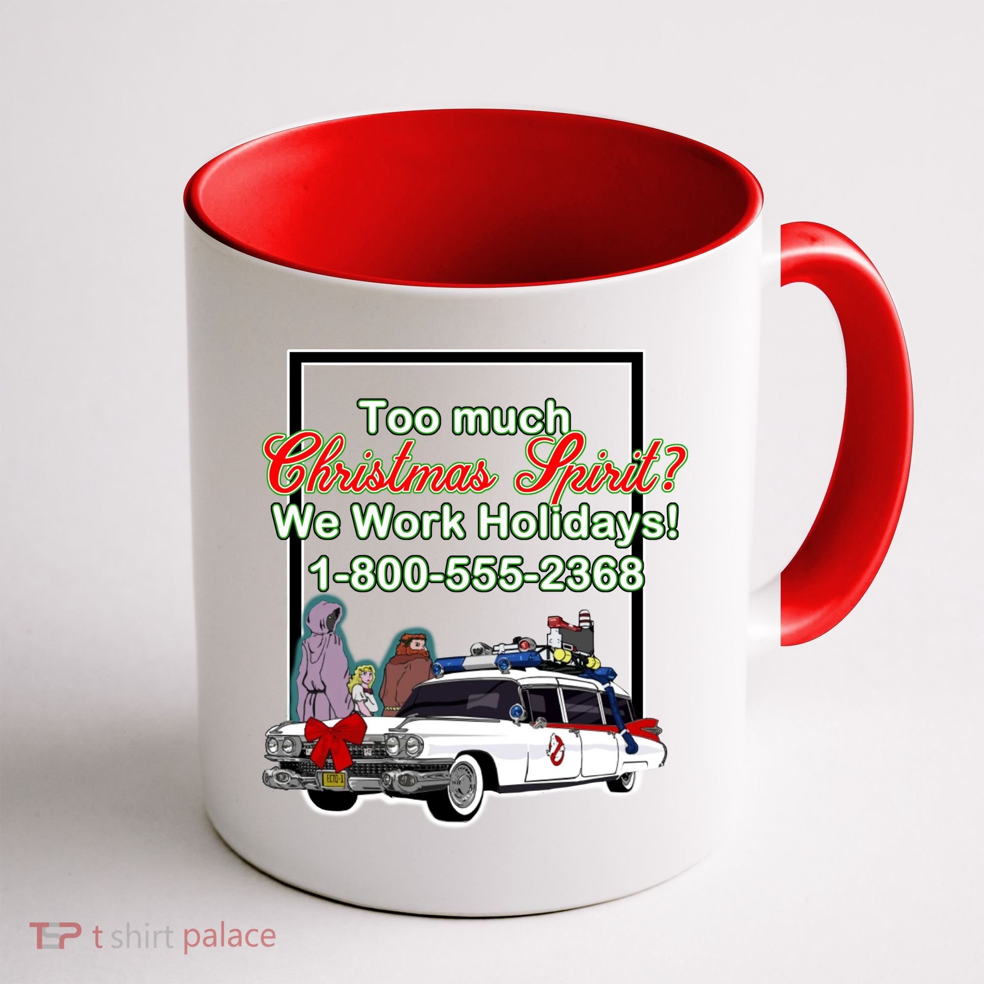 Too Much Christmas Spirit? We Work Holidays! Coffee Mug
