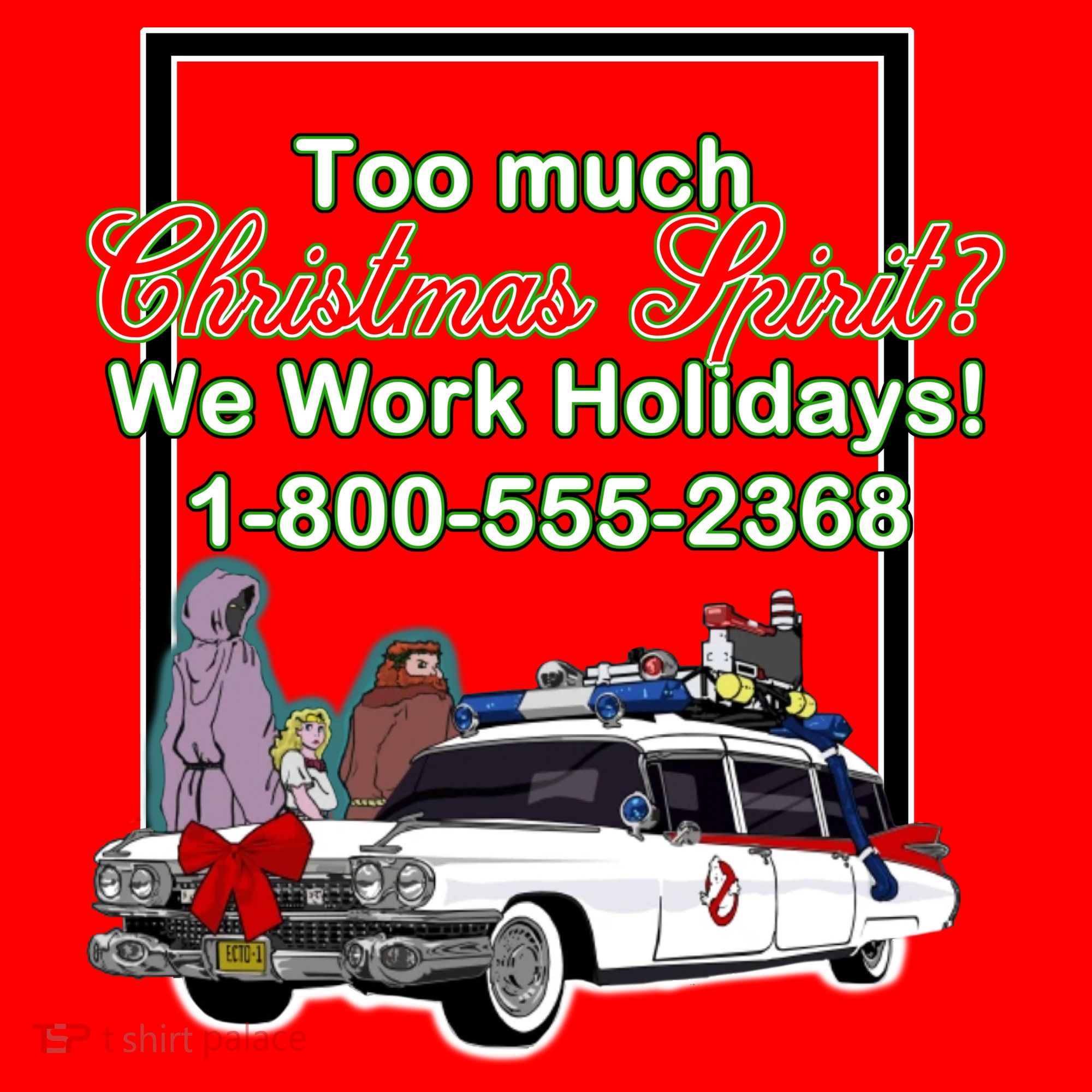 Too Much Christmas Spirit? We Work Holidays! Santa Hat