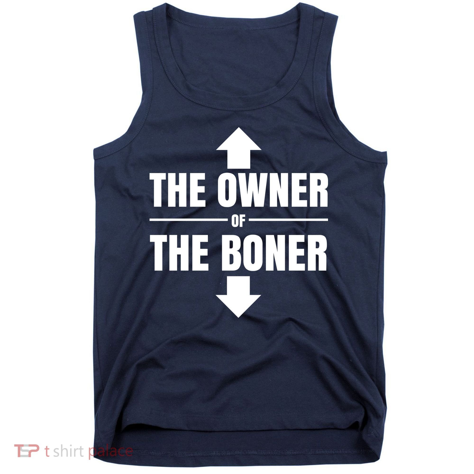 The Owner Of The Boner Funny Tank Top