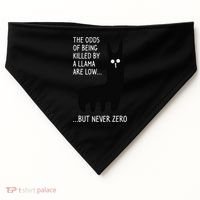 The Odds Of Being Killed By A Llama Are Low But Never Zero USA-Made Doggie Bandana thumb 0