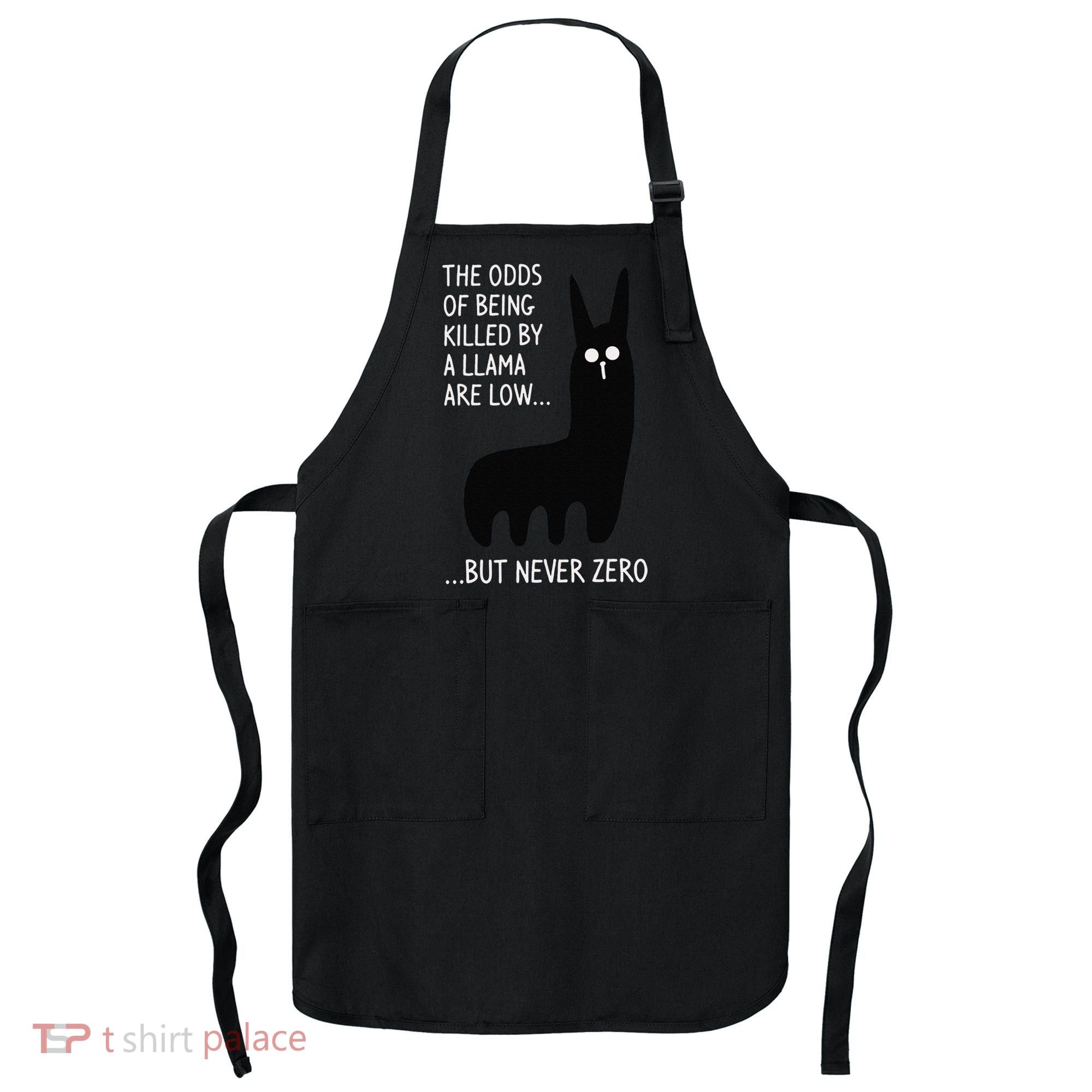 The Odds Of Being Killed By A Llama Are Low But Never Zero Apron