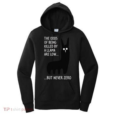 The Odds Of Being Killed By A Llama Are Low But Never Zero Women's Hoodie