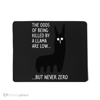 The Odds Of Being Killed By A Llama Are Low But Never Zero Mousepad