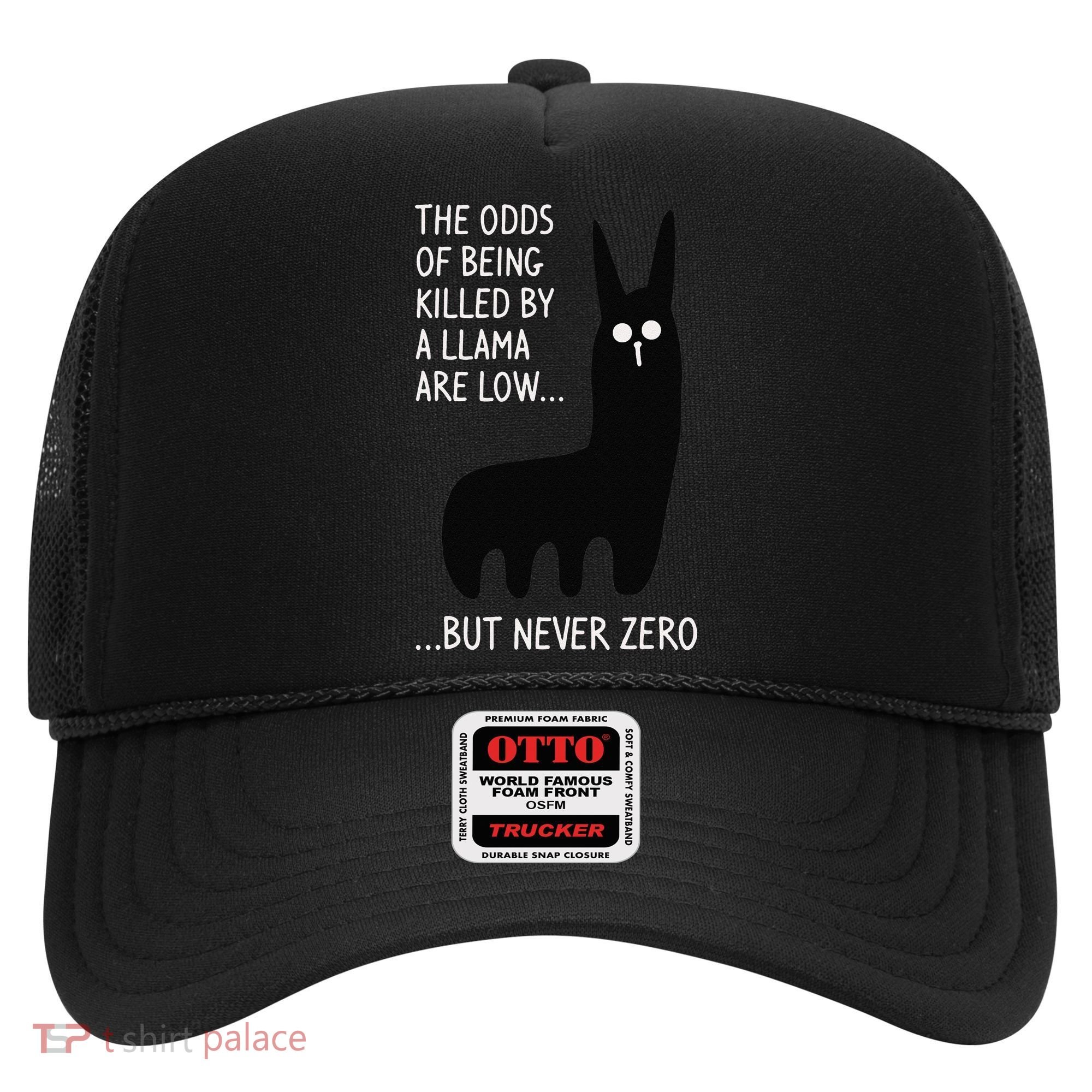 The Odds Of Being Killed By A Llama Are Low But Never Zero Hat