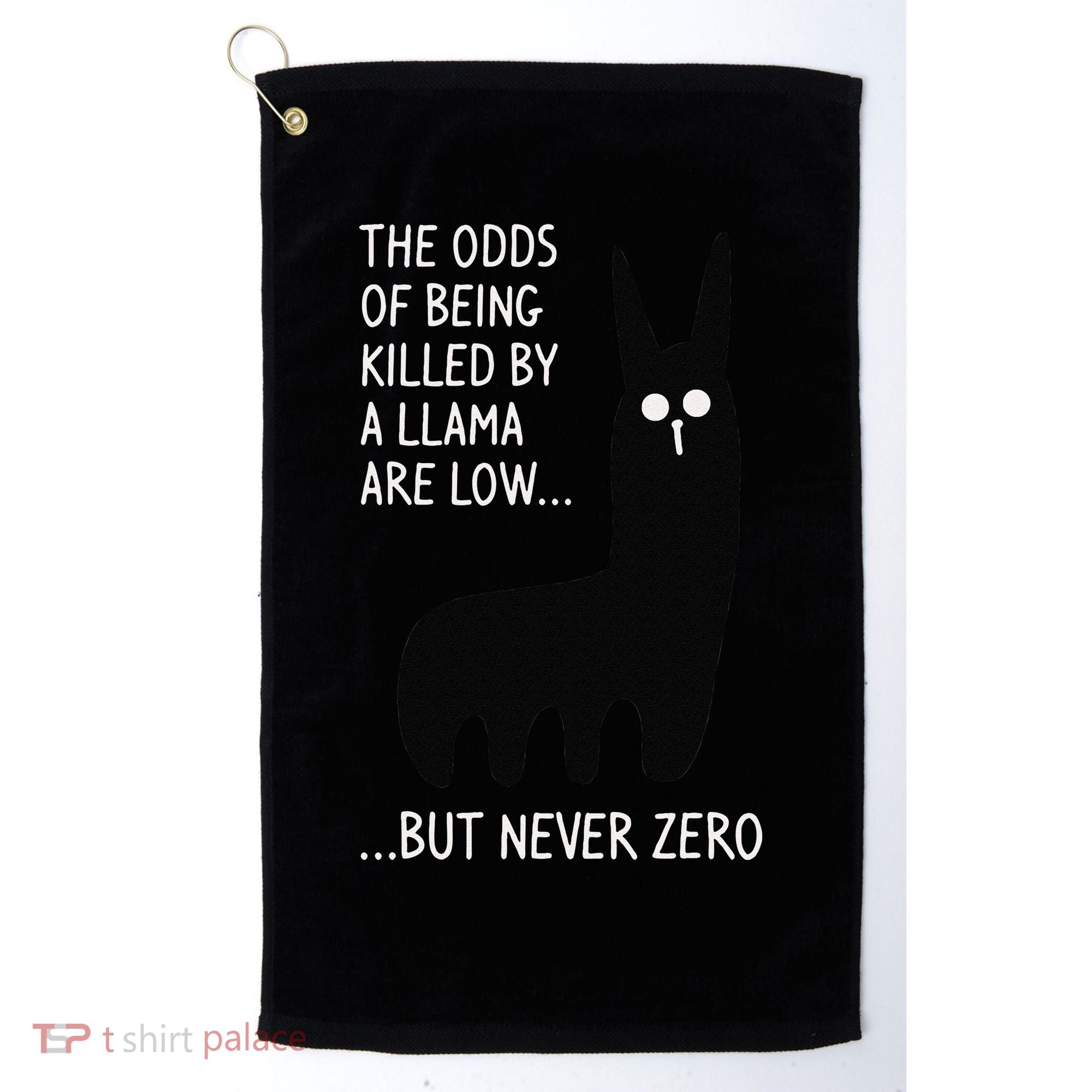 The Odds Of Being Killed By A Llama Are Low But Never Zero Golf Towel