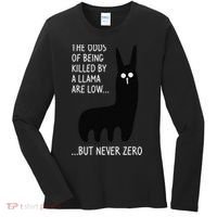 The Odds Of Being Killed By A Llama Are Low But Never Zero Women's Long Sleeve Shirt thumb 0