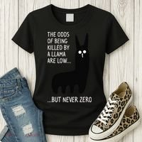 The Odds Of Being Killed By A Llama Are Low But Never Zero Women's T-Shirt thumb 3