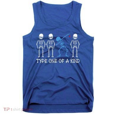 Type One Of A Kind Type 1 Diabetes Awareness Skeleton Tank Top