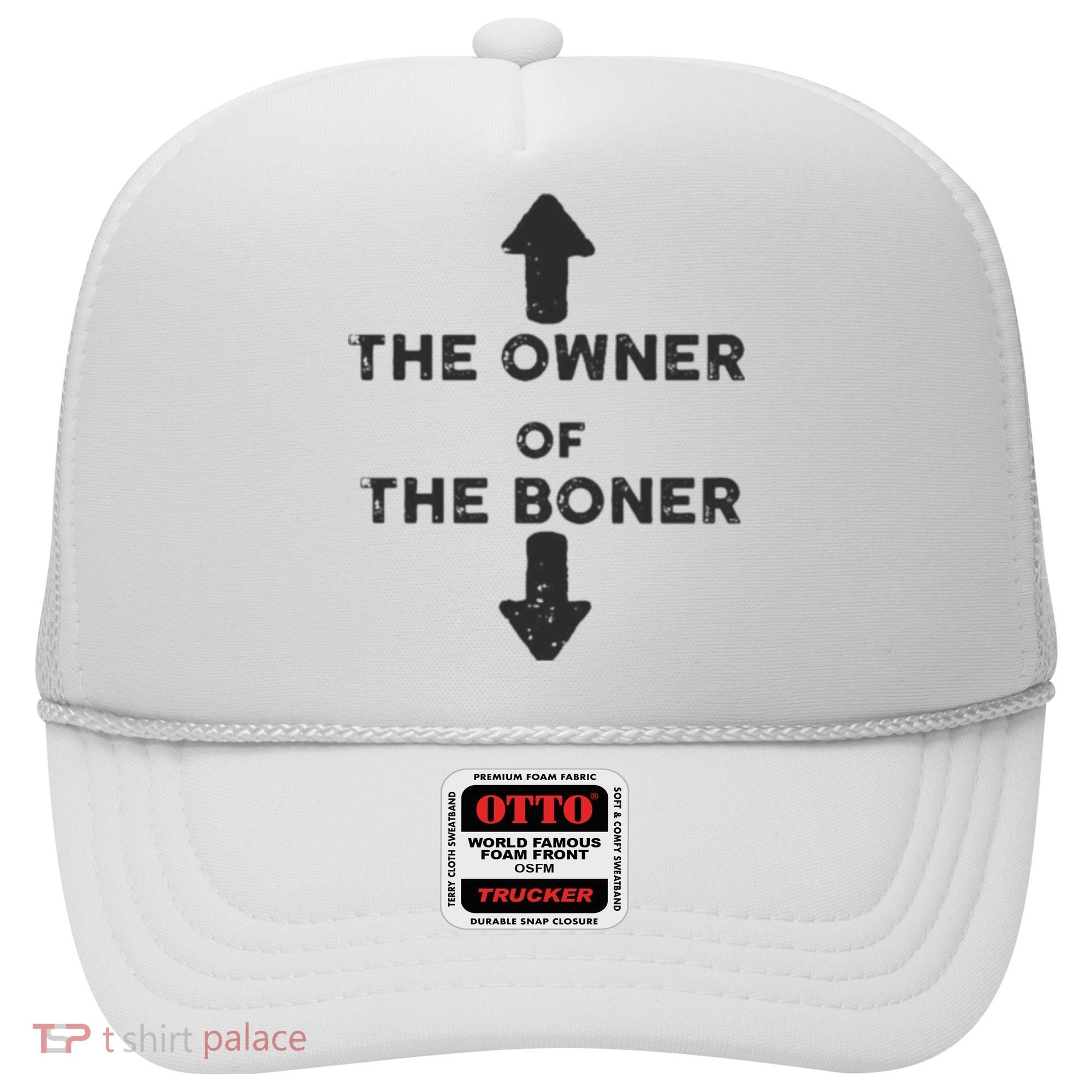 The Owner Of The Boner Hat